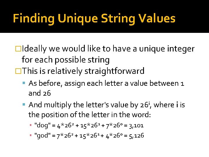 Finding Unique String Values �Ideally we would like to have a unique integer for