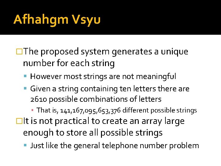 Afhahgm Vsyu �The proposed system generates a unique number for each string However most