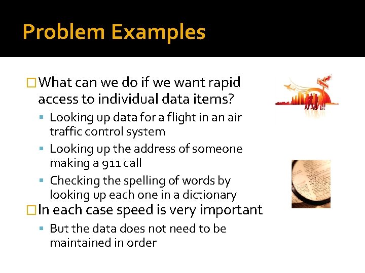 Problem Examples �What can we do if we want rapid access to individual data