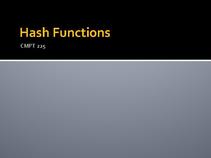 Hash Functions CMPT 225 