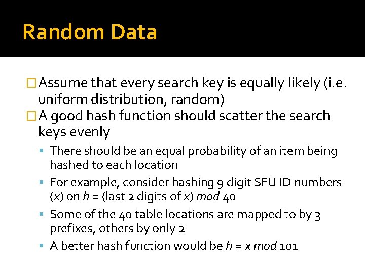 Random Data �Assume that every search key is equally likely (i. e. uniform distribution,