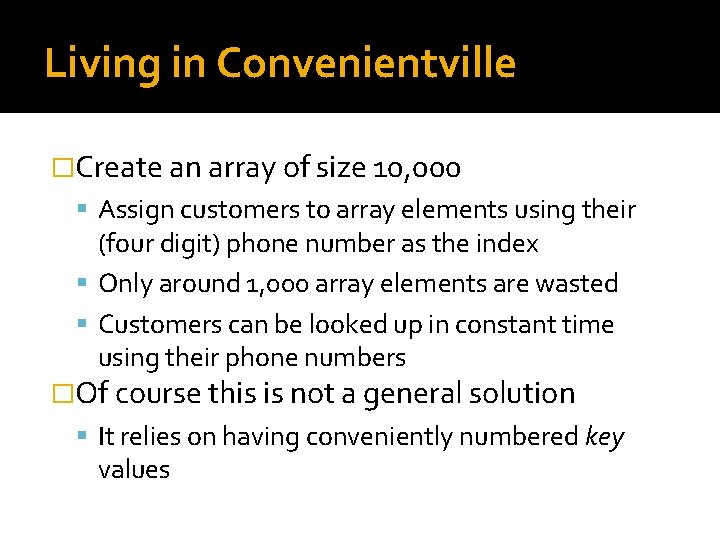 Living in Convenientville �Create an array of size 10, 000 Assign customers to array