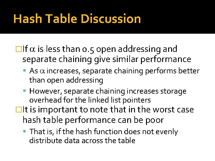 Hash Table Discussion �If is less than 0. 5 open addressing and separate chaining