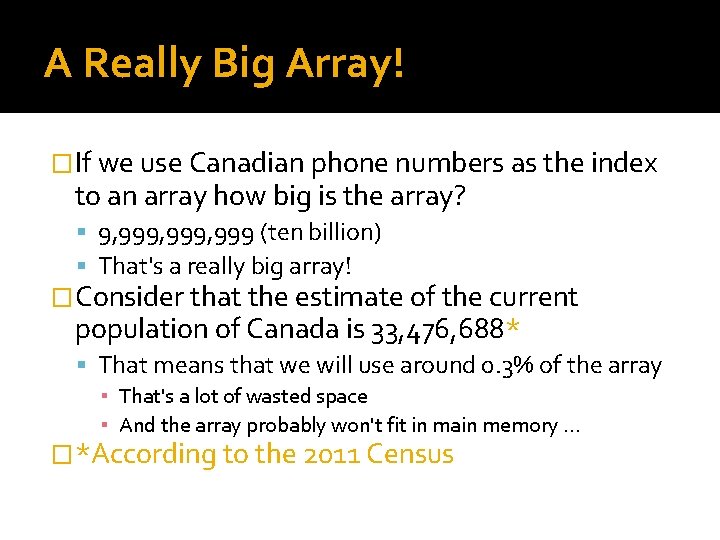 A Really Big Array! �If we use Canadian phone numbers as the index to