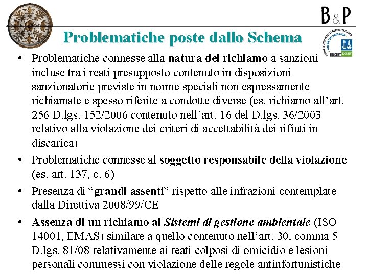 Problematiche poste dallo Schema • Problematiche connesse alla natura del richiamo a sanzioni incluse