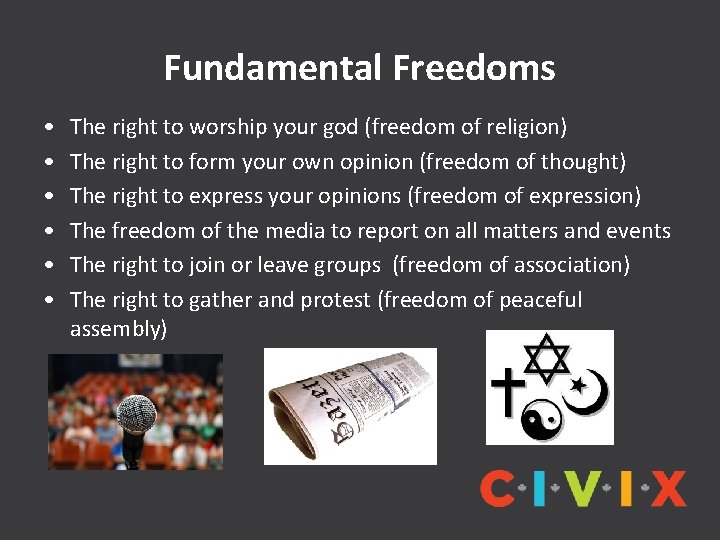 Fundamental Freedoms • • • The right to worship your god (freedom of religion)