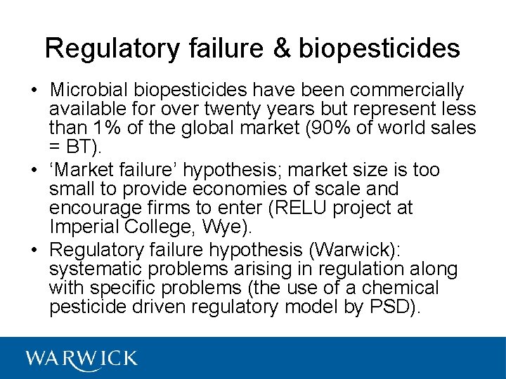 Regulatory failure & biopesticides • Microbial biopesticides have been commercially available for over twenty