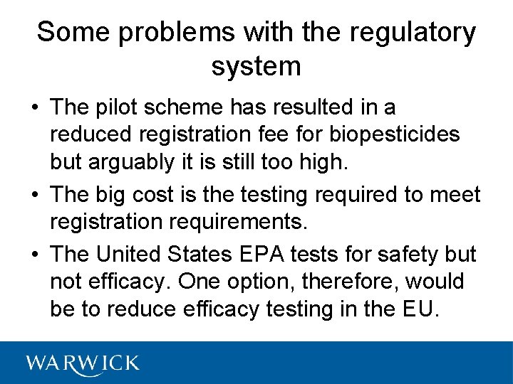 Some problems with the regulatory system • The pilot scheme has resulted in a