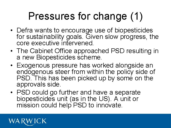 Pressures for change (1) • Defra wants to encourage use of biopesticides for sustainability