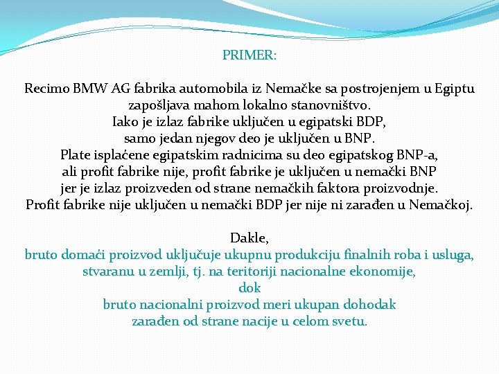 PRIMER: Recimo BMW AG fabrika automobila iz Nemačke sa postrojenjem u Egiptu zapošljava mahom