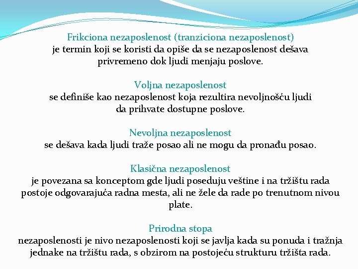 Frikciona nezaposlenost (tranziciona nezaposlenost) je termin koji se koristi da opiše da se nezaposlenost