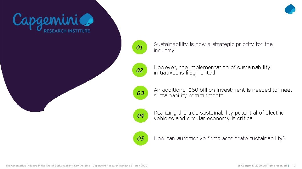 01 Sustainability is now a strategic priority for the industry 02 However, the implementation
