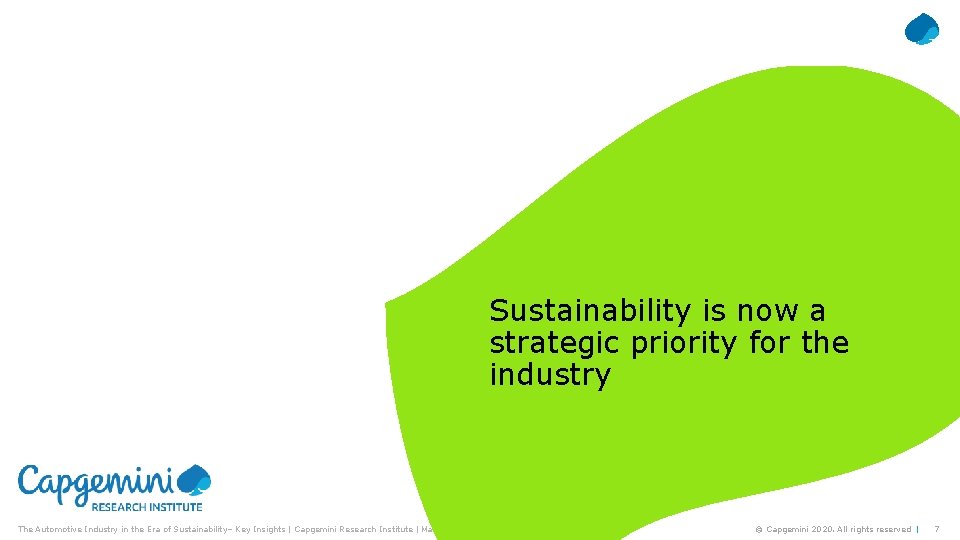 Sustainability is now a strategic priority for the industry The Automotive Industry in the