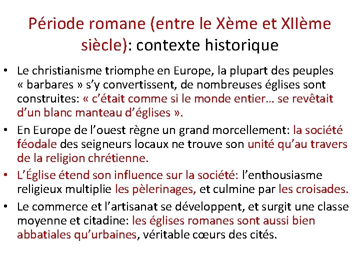 Période romane (entre le Xème et XIIème siècle): contexte historique • Le christianisme triomphe