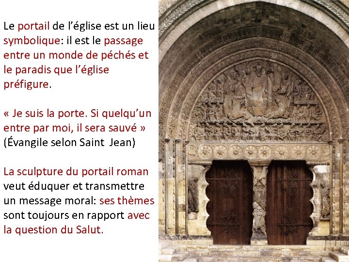 Le portail de l’église est un lieu symbolique: il est le passage entre un