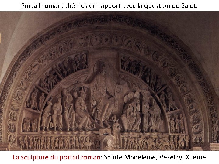 Portail roman: thèmes en rapport avec la question du Salut. La sculpture du portail