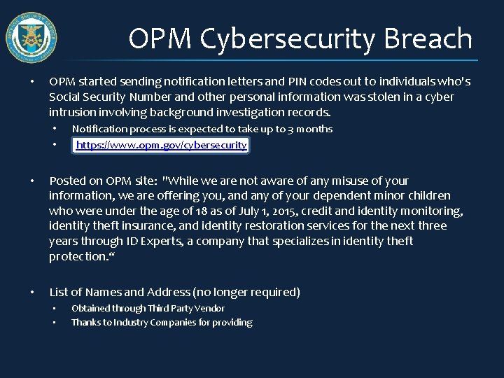 OPM Cybersecurity Breach • OPM started sending notification letters and PIN codes out to OPM Cybersecurity Breach • OPM started sending notification letters and PIN codes out to