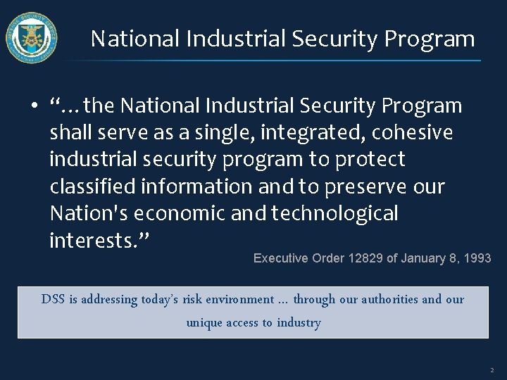 National Industrial Security Program • “…the National Industrial Security Program shall serve as a National Industrial Security Program • “…the National Industrial Security Program shall serve as a