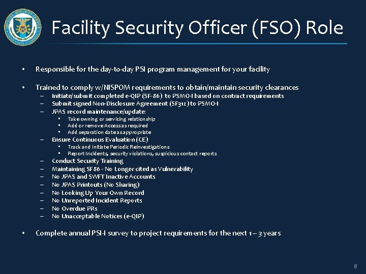Facility Security Officer (FSO) Role • Responsible for the day-to-day PSI program management for Facility Security Officer (FSO) Role • Responsible for the day-to-day PSI program management for
