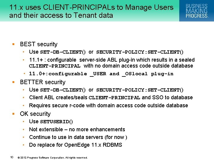 11. x uses CLIENT-PRINCIPALs to Manage Users and their access to Tenant data §
