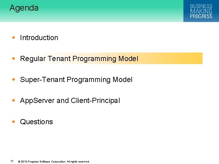 Agenda § Introduction § Regular Tenant Programming Model § Super-Tenant Programming Model § App.