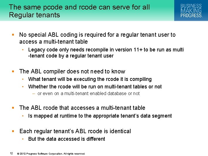 The same pcode and rcode can serve for all Regular tenants § No special