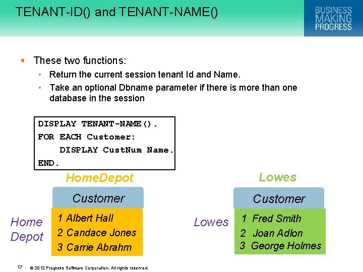 TENANT-ID() and TENANT-NAME() § These two functions: • Return the current session tenant Id