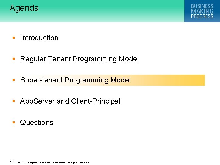 Agenda § Introduction § Regular Tenant Programming Model § Super-tenant Programming Model § App.