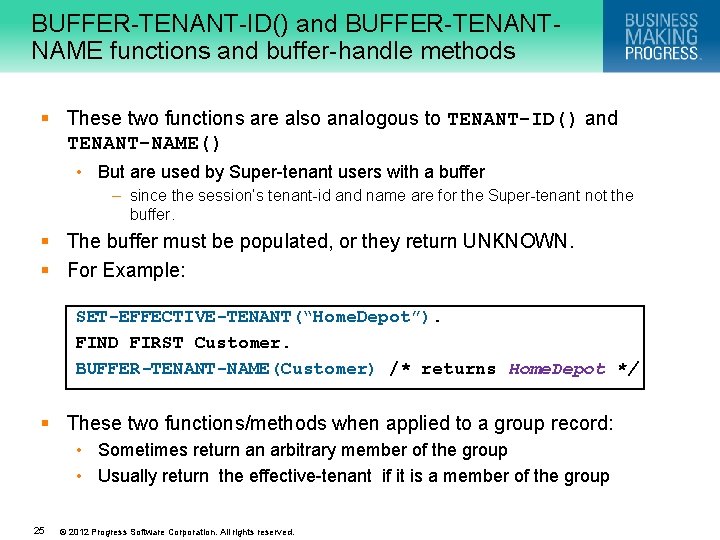BUFFER-TENANT-ID() and BUFFER-TENANTNAME functions and buffer-handle methods § These two functions are also analogous