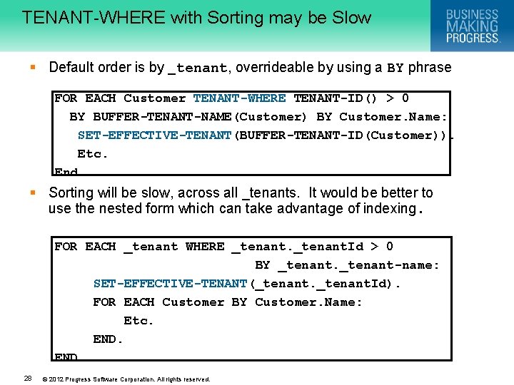 TENANT-WHERE with Sorting may be Slow § Default order is by _tenant, overrideable by