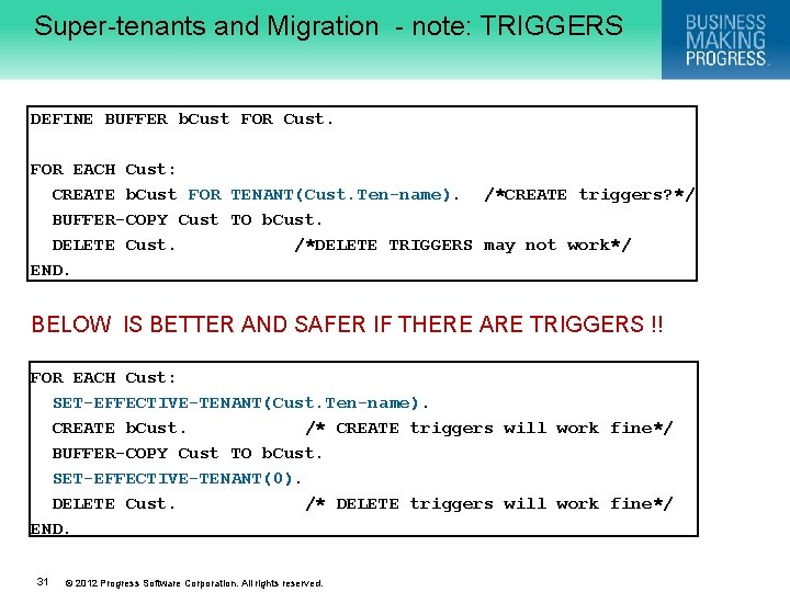 Super-tenants and Migration - note: TRIGGERS DEFINE BUFFER b. Cust FOR Cust. FOR EACH