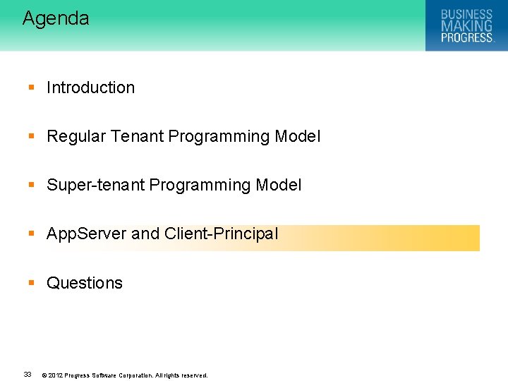 Agenda § Introduction § Regular Tenant Programming Model § Super-tenant Programming Model § App.