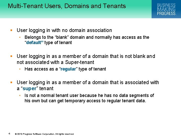 Multi-Tenant Users, Domains and Tenants § User logging in with no domain association •