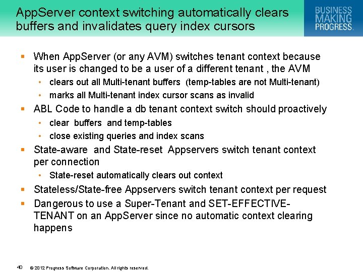 App. Server context switching automatically clears buffers and invalidates query index cursors § When