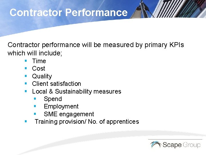 Contractor Performance Contractor performance will be measured by primary KPIs which will include; §