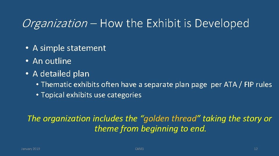 Organization – How the Exhibit is Developed • A simple statement • An outline