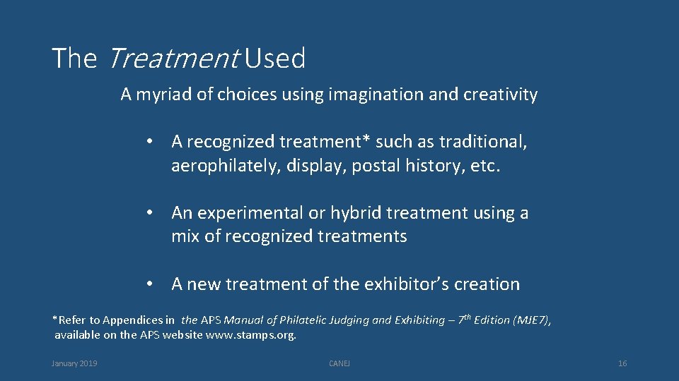 The Treatment Used A myriad of choices using imagination and creativity • A recognized