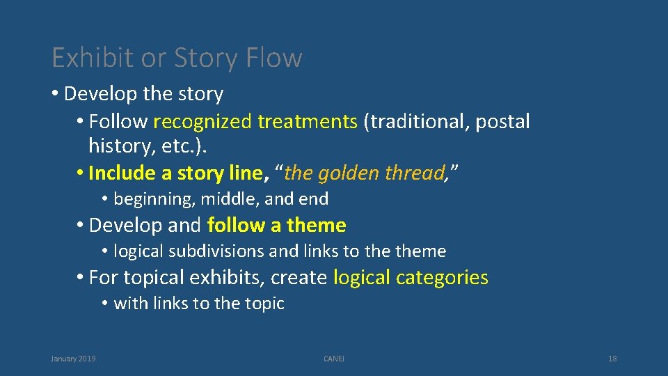 Exhibit or Story Flow • Develop the story • Follow recognized treatments (traditional, postal