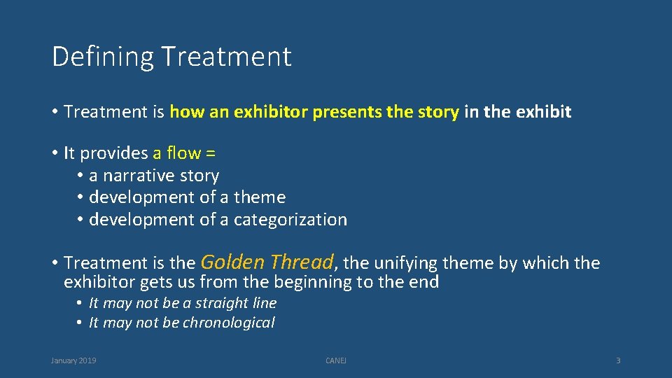 Defining Treatment • Treatment is how an exhibitor presents the story in the exhibit