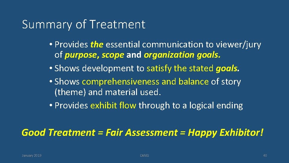 Summary of Treatment • Provides the essential communication to viewer/jury of purpose, scope and