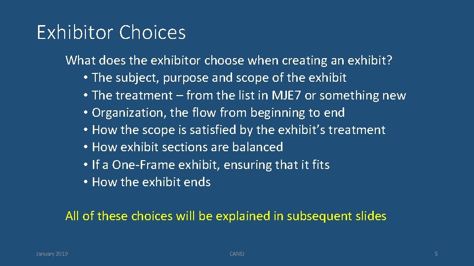 Exhibitor Choices What does the exhibitor choose when creating an exhibit? • The subject,