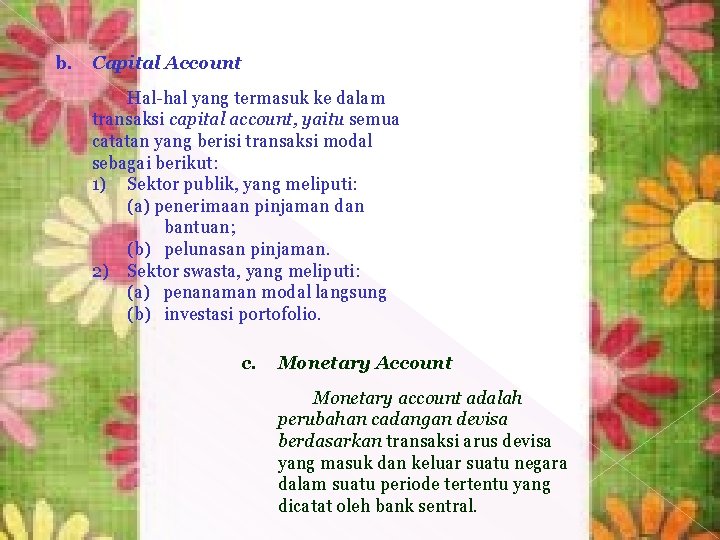 b. Capital Account Hal-hal yang termasuk ke dalam transaksi capital account, yaitu semua catatan