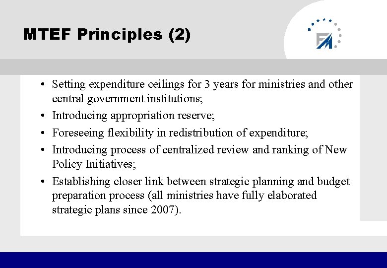 MTEF Principles (2) • Setting expenditure ceilings for 3 years for ministries and other