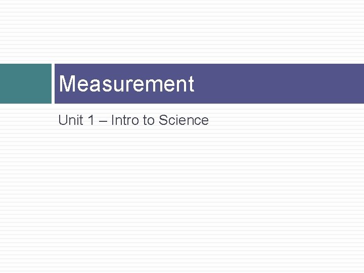 Measurement Unit 1 – Intro to Science 