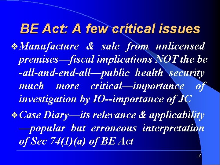 BE Act: A few critical issues v Manufacture & sale from unlicensed premises—fiscal implications