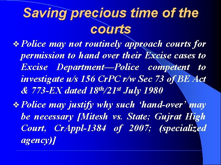 Saving precious time of the courts v Police may not routinely approach courts for