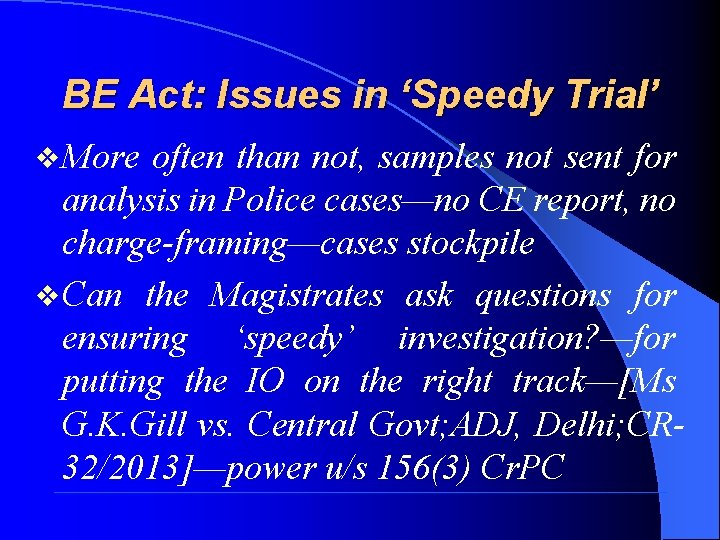 BE Act: Issues in ‘Speedy Trial’ v More often than not, samples not sent