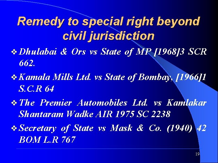 Remedy to special right beyond civil jurisdiction v Dhulabai & Ors vs State of