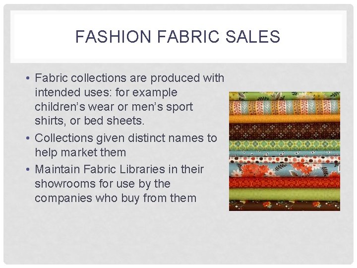 FASHION FABRIC SALES • Fabric collections are produced with intended uses: for example children’s FASHION FABRIC SALES • Fabric collections are produced with intended uses: for example children’s