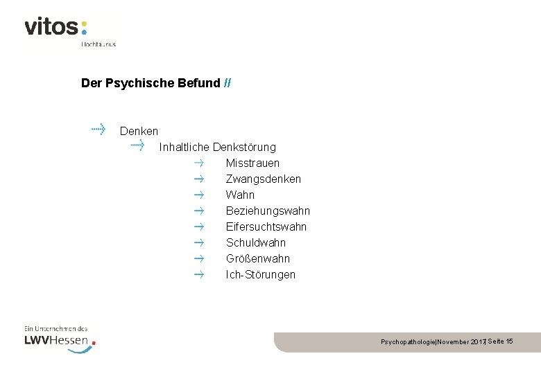 Der Psychische Befund // Denken Inhaltliche Denkstörung Misstrauen Zwangsdenken Wahn Beziehungswahn Eifersuchtswahn Schuldwahn Größenwahn